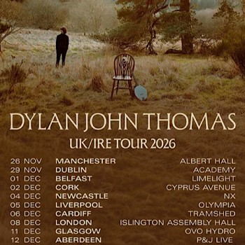 DYLAN JOHN THOMAS, OVO HYDRO GLASGOW, FRIDAY 11TH DECEMBER 2026